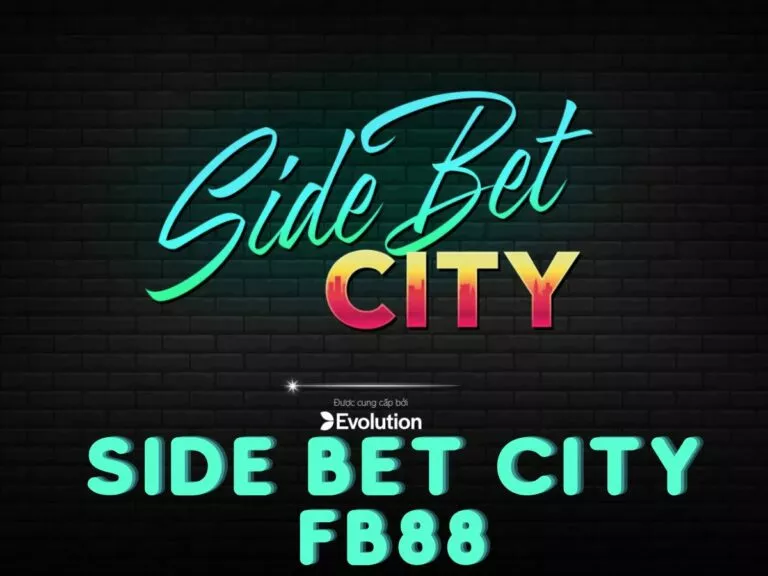 side bet city fb88 - cách chơi thành phố cược bên fb88 mới nhất 4 hướng dẫn chơi side bet city fb88 chi tiết