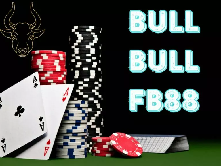 bull bull fb88 - giải trí đỉnh cao rinh ngay thưởng lớn 1 cách tham gia cá cược bull bull fb88
