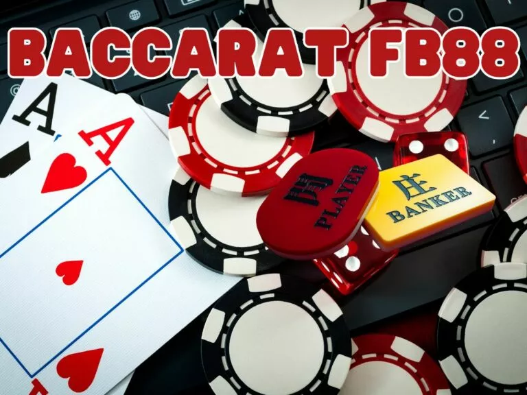 baccarat fb88 - thắng dễ dàng, tiền về đầy túi mỗi ngày 1 cá cược baccarat fb88
