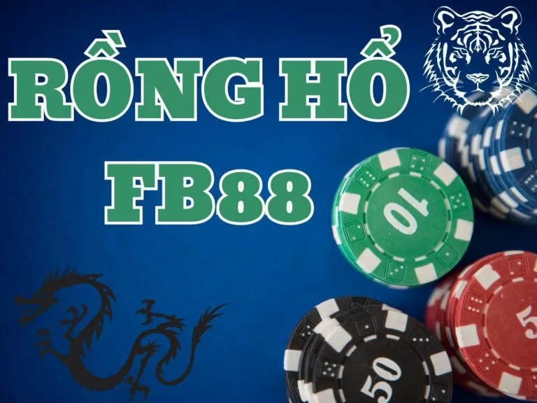 rồng hổ fb88 - game bài có tỷ lệ cược hấp dẫn nhất 1 rồng hổ fb88