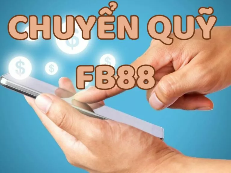 cách chuyển quỹ fb88 đảm bảo thành công 100% 4 hướng dẫn cách chuyển quỹ fb88