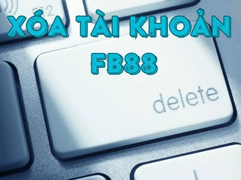 bỏ túi cách xóa tài khoản fb88 dễ dàng trong tầm tay 6 xóa tài khoản fb88