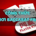 Công thức chơi Baccarat tại Fb88