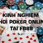 Kinh nghiệm chơi Poker online tại Fb88