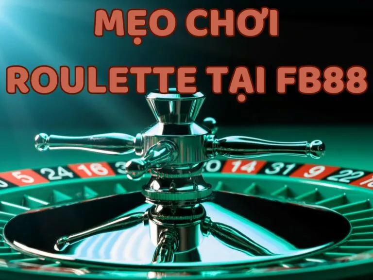 kinh nghiệm chơi roulette tại fb88
