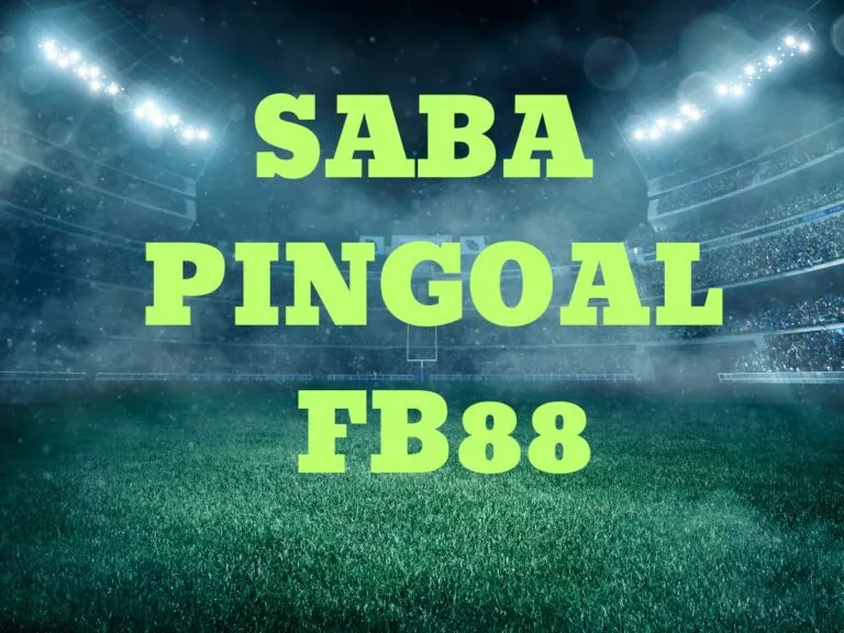 saba pingoal fb88 là gì? bật mí mẹo cược saba pingoal cực đỉnh 8 hướng dẫn tham gia saba pingoal fb88