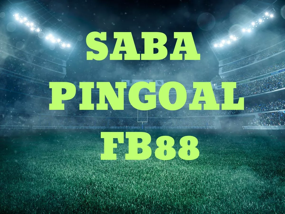 hướng dẫn tham gia saba pingoal fb88