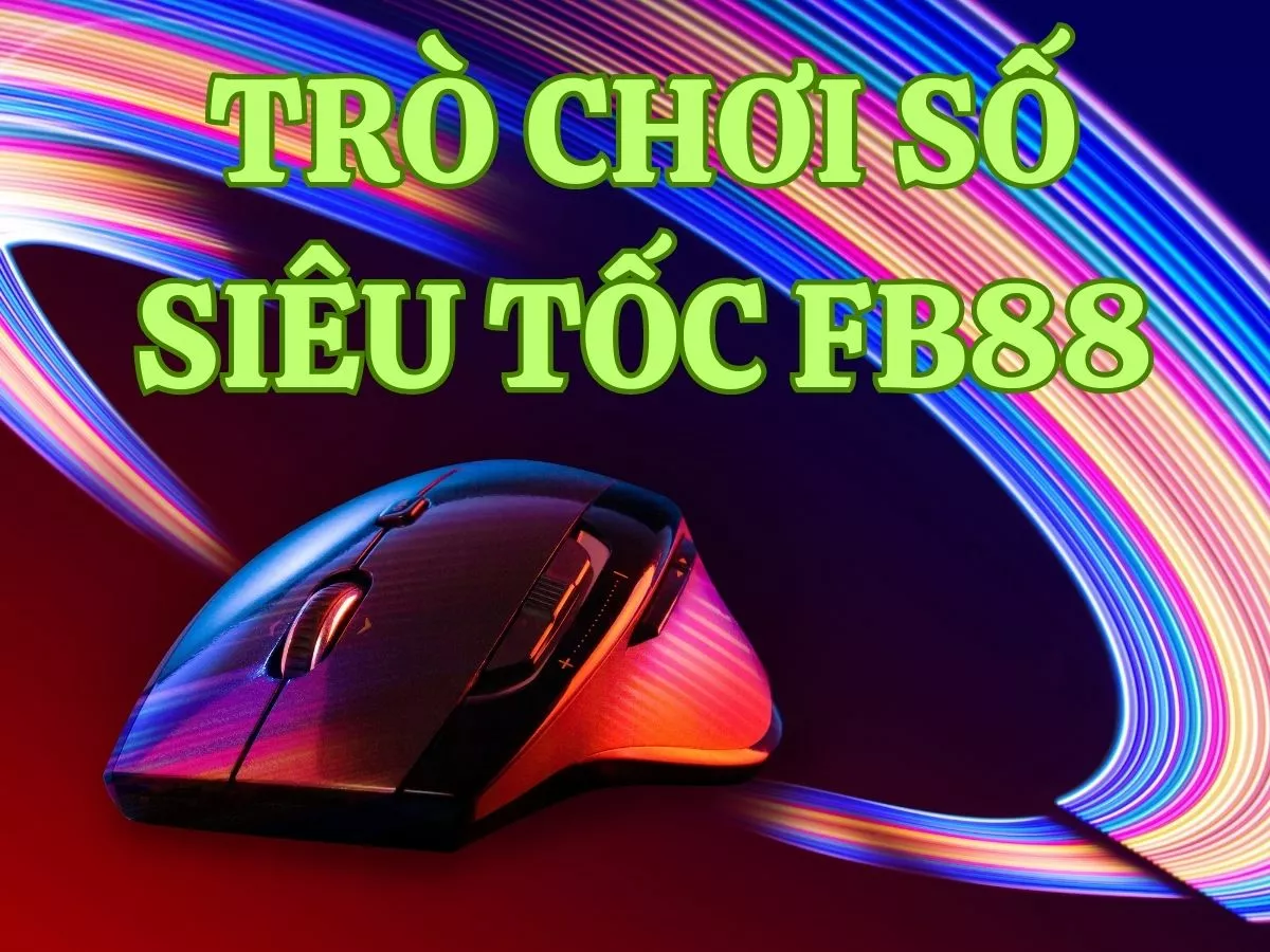 hướng dẫn tham gia trò chơi số siêu tốc fb88