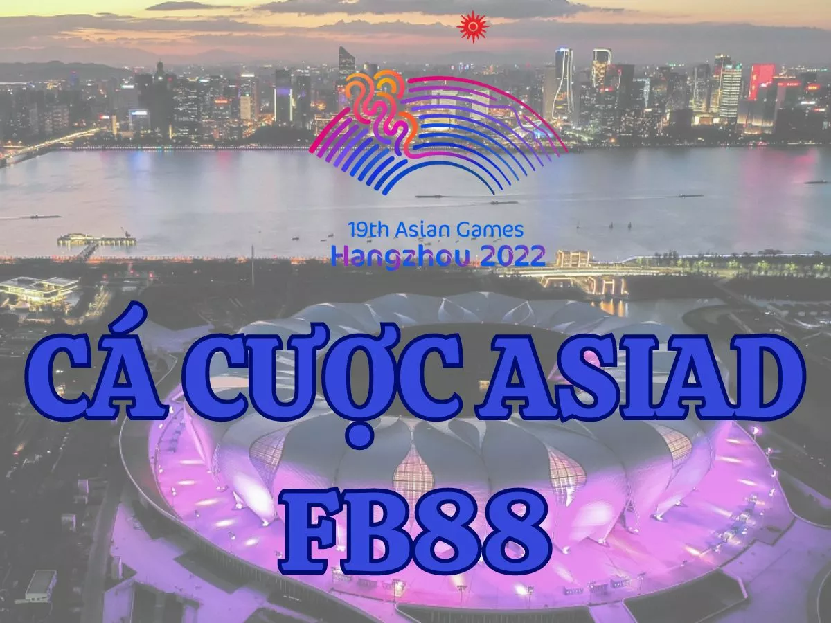 hướng dẫn cá cược asiad fb88 mới nhất