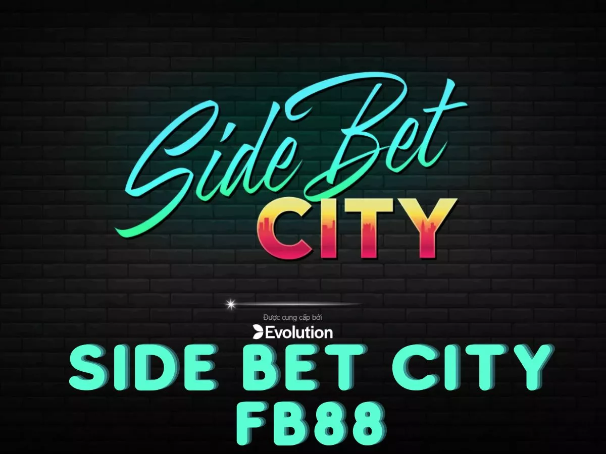 hướng dẫn chơi side bet city fb88 chi tiết