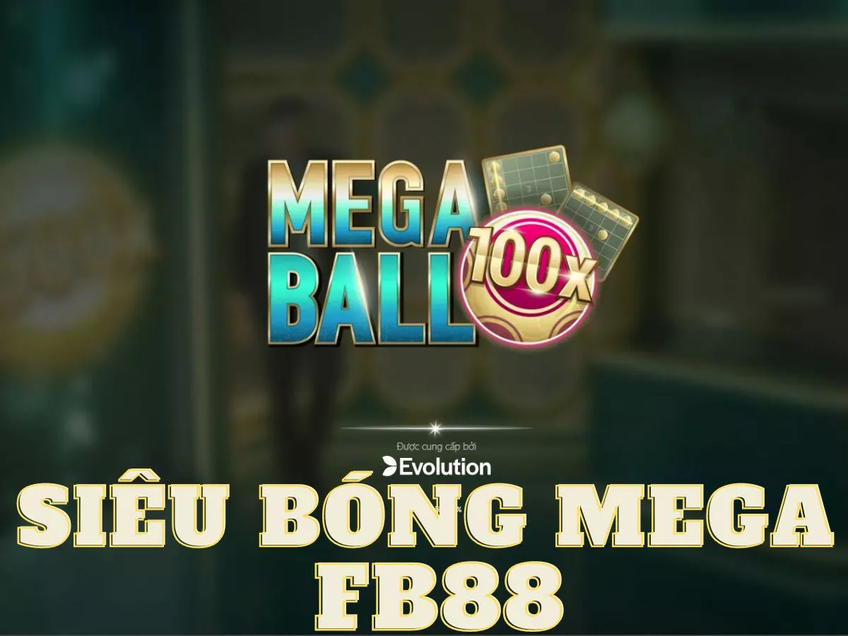 hướng dẫn chơi siêu bóng mega fb88 chi tiết