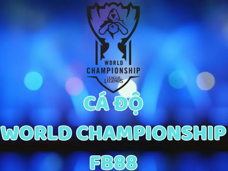 cách chơi cá độ world championship fb88 mới nhất 10 cá độ world championship fb88