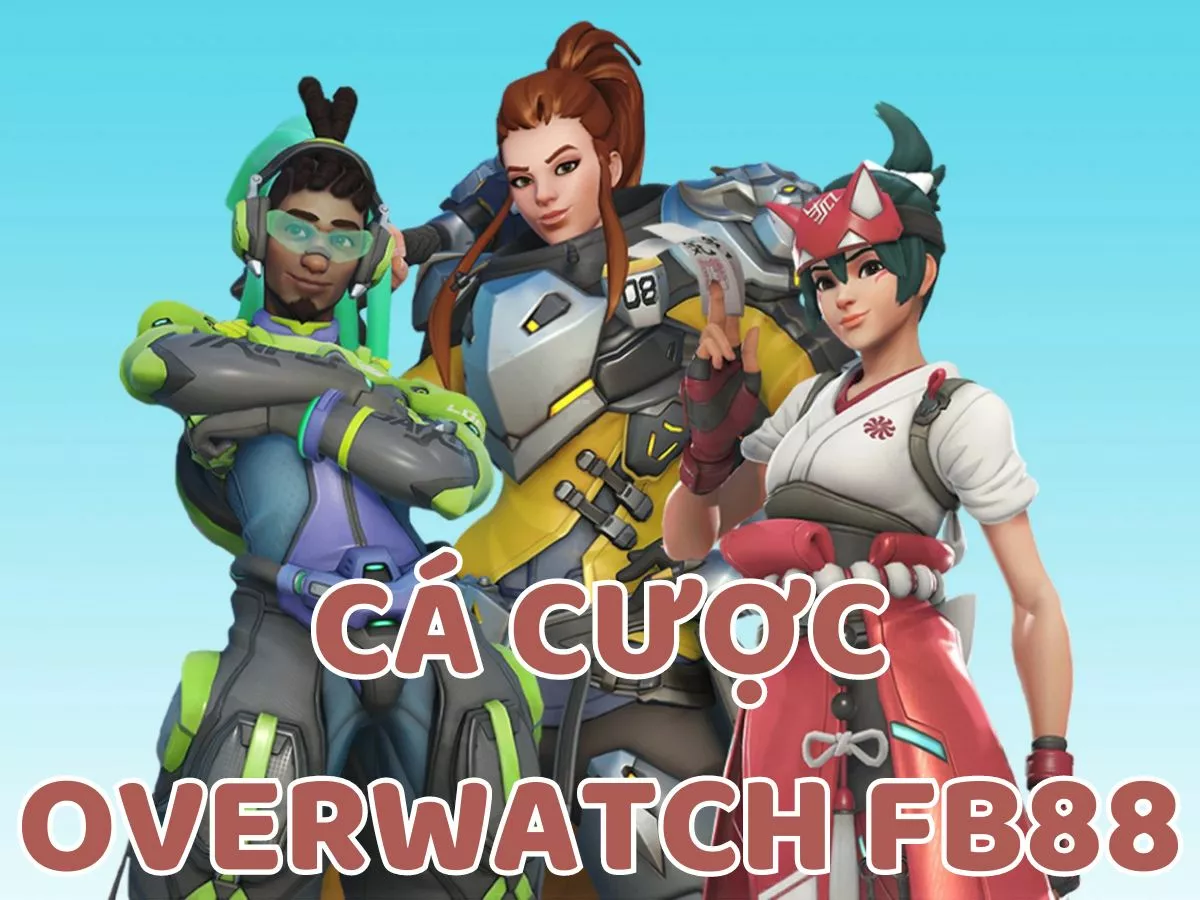 cá cược overwatch fb88