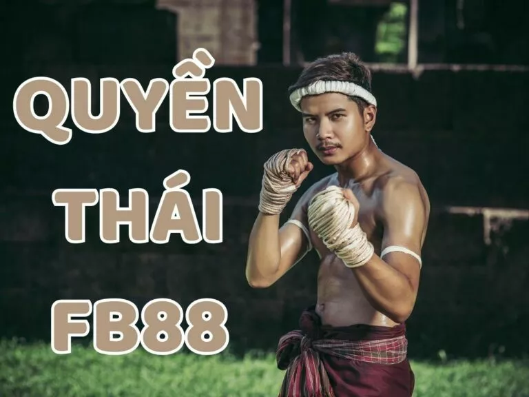 cách chơi cá cược quyền thái fb88 trong 3 bước 10 cá cược quyền thái fb88