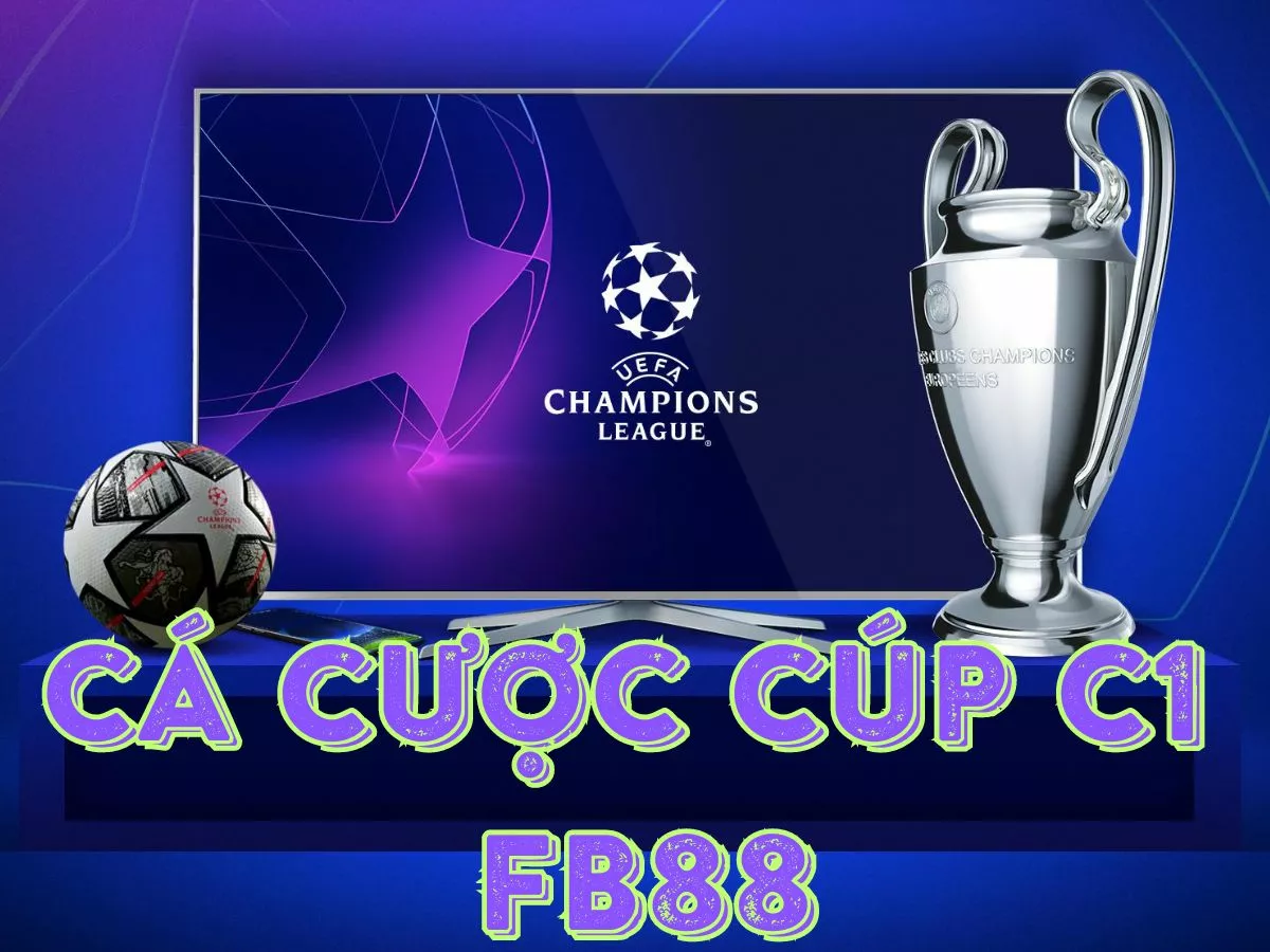 cách tham gia cá cược cup c1 fb88